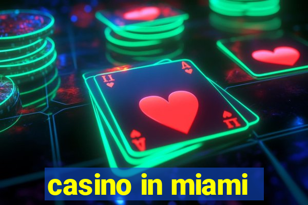 casino in miami